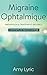 Migraine Ophtalmique  by Amy Lyric