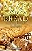 Golden Bread: 13 Heavenly Gluten Free Bread Recipes