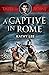 A Captive in Rome (Tales of...