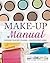 Colour Me Beautiful Make-up Manual: Choosing your best colours, creating great looks
