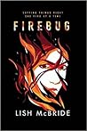 Firebug by Lish McBride Firebug by Lish McBride