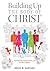 Building Up the Body of Christ by Bruce M. Hartung