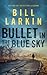 Bullet in the Blue Sky