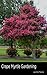 Crape Myrtle Gardening: Summer color with minimum investment. What works with crape myrtles! (Landscaping and Gardening for Texas)