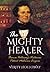 The Mighty Healer: Thomas Holloway's Victorian Patent Medicine Empire