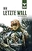 Der Letzte Wall (The Beast Arises #4)