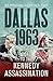 Dallas: 1963: The Road to the Kennedy Assassination