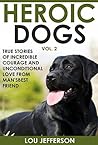 Heroic Dogs Volume 2 by Lou Jefferson