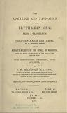 The Commerce and Navigation of the Erythraean Sea: Being a Tr. of the Periplus Maris Erythraei, and of Arrian's Account of the Voyage of Nearkhos, by J.W. McCrindle. Repr., with Additions, from the Indian Antiquary
