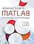 Advanced Guide to MATLAB: Practical Examples in Science and Engineering