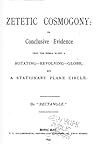 Zetetic Cosmogony...