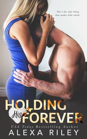 Holding His Forever (Kindle Edition)