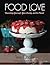 Food Love by Tess Challis
