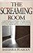 The Screaming Room: A Mother's Journal Of Her Son's Struggle With AIDS: A True Story Of Love, Dedication, And Courage