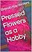 Pressed Flowers as a Hobby
