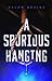 A Spurious Hanging