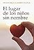EL LUGAR DE LOS NIÑOS SIN NOMBRE (Spanish Edition)