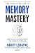 The Complete Guide to Memory Mastery