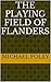 The Playing Field of Flanders