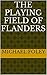 The Playing Field of Flanders