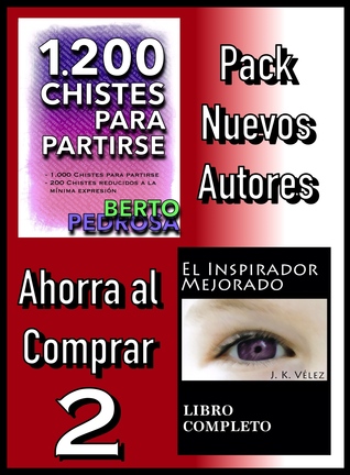 Pack Nuevos Autores Ahorra al Comprar 2: 1200 Chistes para partirse, de Berto Pedrosa El Inspirador Mejorado, de J. K. Vélez