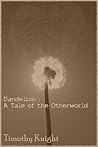 Dandelion : A Tale of the Otherworld