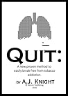 QUIT:: A new proven method to easily break free from tobacco addiction.