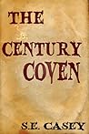 The Century Coven by S.E. Casey