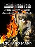 Bullet-Proof Pete -The Early Years
