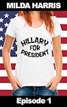 Hillary for President by Milda Harris