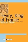 Henry, King of France by Heinrich Mann