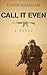 Call It Even by Edwin  Markham