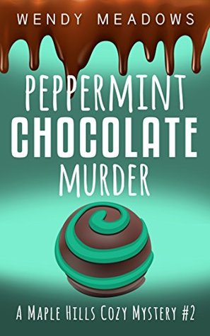 Peppermint Chocolate Murder (Maple Hills #2)