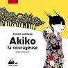 Akiko la courageuse by Antoine Guilloppé Akiko la courageuse by Antoine Guilloppé