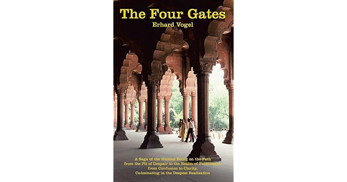 The Four Gates A Saga of the Human Being on the Path from the Pit of