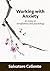 Working with Anxiety: An Essay on Mindfulness and Psychology