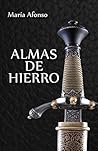 Almas de hierro ¿Renunciarías a tu identidad por amor? ¿Morir... by Maria  Afonso