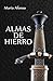 Almas de hierro ¿Renunciarías a tu identidad por amor? ¿Morirías por amor? Ellos si.