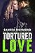 Tortured Love (A Hell Hound...