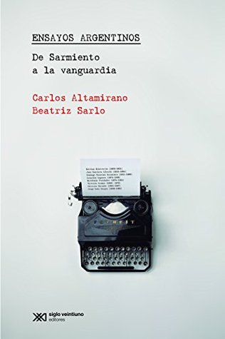 Ensayos argentinos: De Sarmiento a la vanguardia (Kindle Edition)