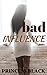Bad Influence: An Urban Rom...