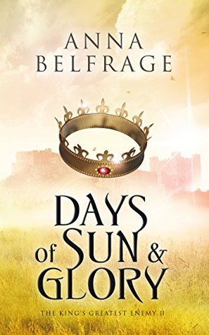 Days of Sun and Glory (The King's Greatest Enemy #2)