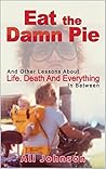 Eat The Damn Pie:...