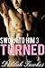 Sworn to Him, Part 3: Turned: (A Billionaire Baby/Marriage of Convenience Romance) (The Billionaire's Beck and Call)