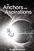 Of Anchors and Aspirations ...