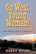 Go West, Young Woman!: From Military Wife to Country Life 