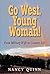 Go West, Young Woman!: From Military Wife to Country Life
