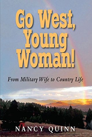 Go West, Young Woman!: From Military Wife to Country Life (Kindle Edition)