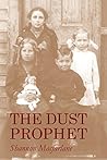 The Dust Prophet by Shannon MacFarlane