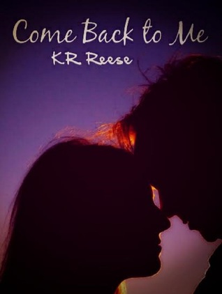 Come Back to Me (Wilson Creek, #1)